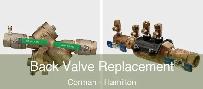  Back Valve Replacement Corman - Hamilton