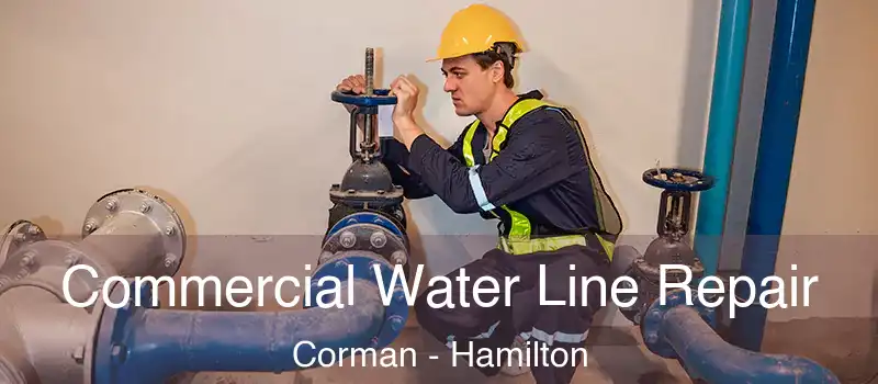 Commercial Water Line Repair Corman - Hamilton