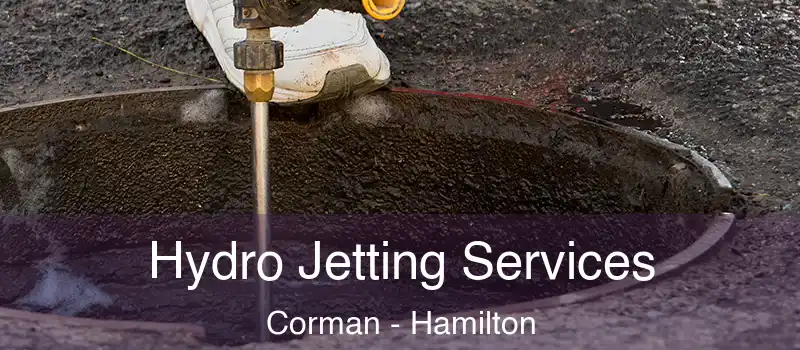 Hydro Jetting Services Corman - Hamilton