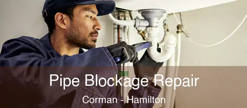 Pipe Blockage Repair Corman - Hamilton