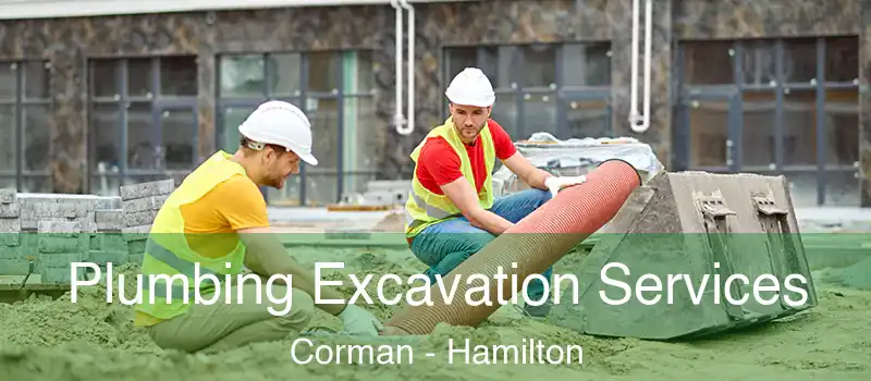 Plumbing Excavation Services Corman - Hamilton