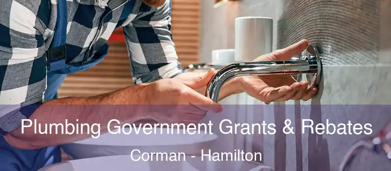  Plumbing Government Grants & Rebates Corman - Hamilton