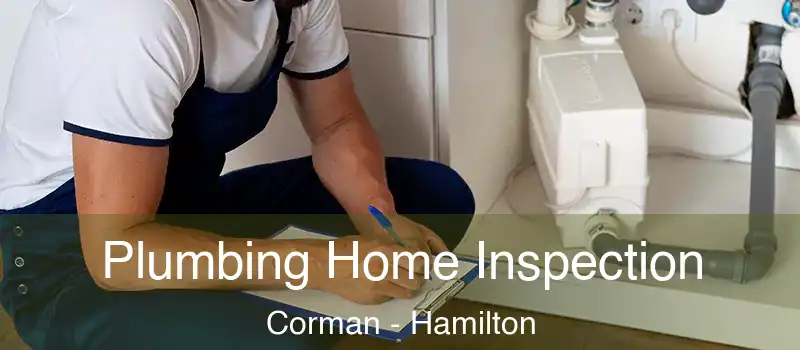 Plumbing Home Inspection Corman - Hamilton