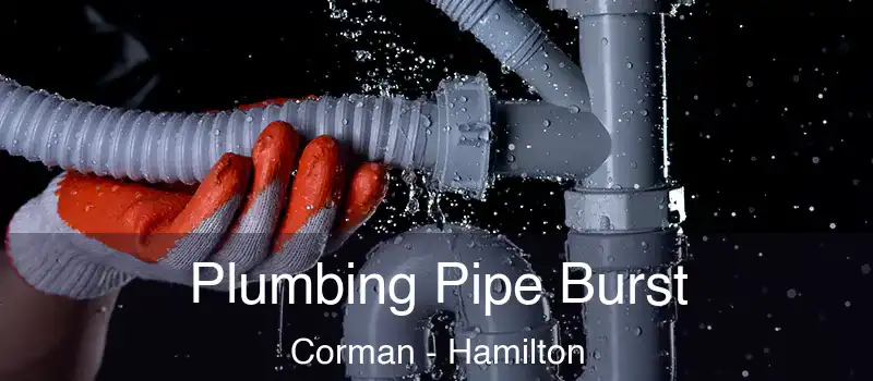 Plumbing Pipe Burst Corman - Hamilton