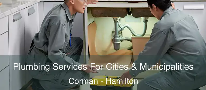 Plumbing Services For Cities & Municipalities Corman - Hamilton