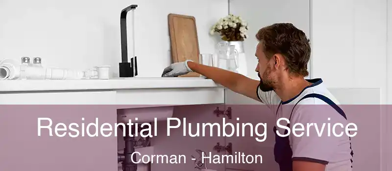 Residential Plumbing Service Corman - Hamilton