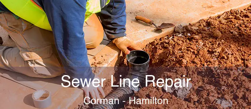  Sewer Line Repair Corman - Hamilton