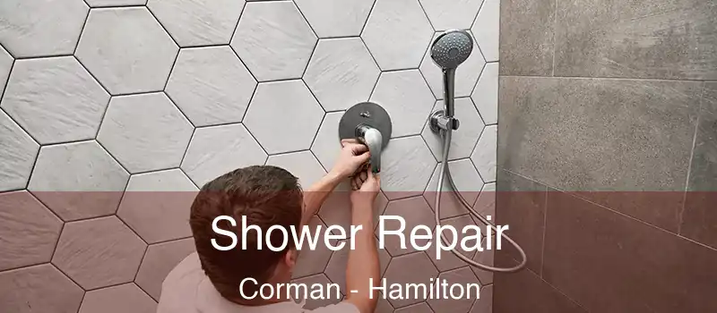  Shower Repair Corman - Hamilton