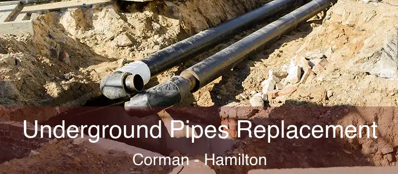  Underground Pipes Replacement Corman - Hamilton