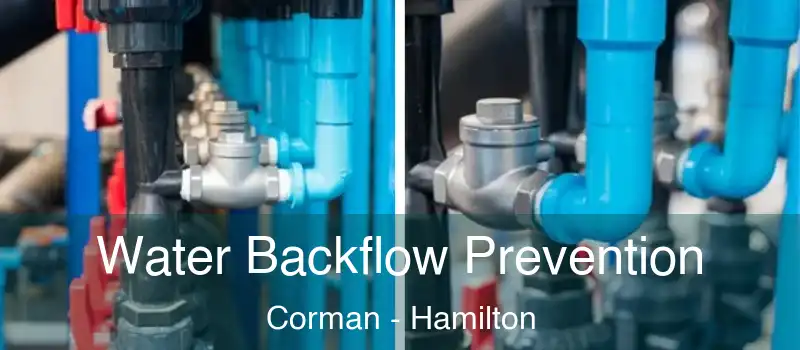 Water Backflow Prevention Corman - Hamilton